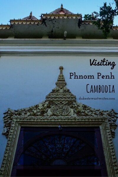 Visiting Phnom Penh Cambodia by Duke Stewart