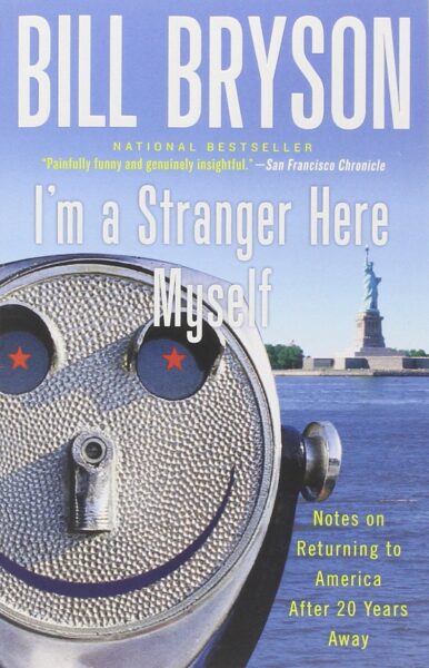 Im a Stranger Here Myself by Bill Bryson