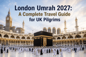 London Umrah 2027: A Complete Travel Guide for UK Pilgrims